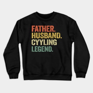 Father Husband Cycling Legend Cyclist Father´s Day Gift Crewneck Sweatshirt